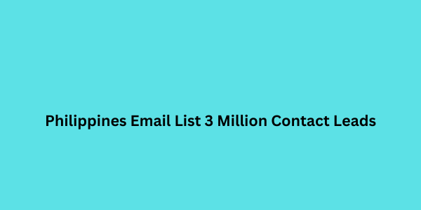  Philippines Email List 3 Million Contact Leads