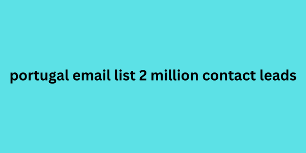 portugal email list 2 million contact leads