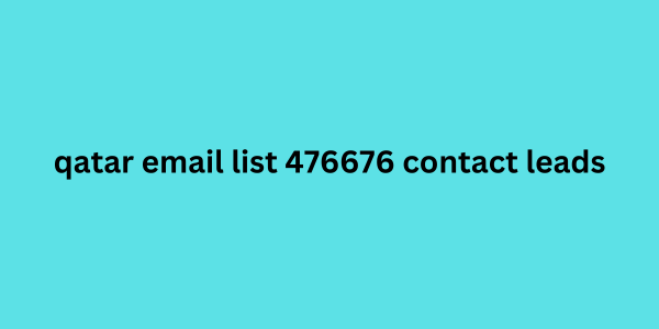 qatar email list 476676 contact leads