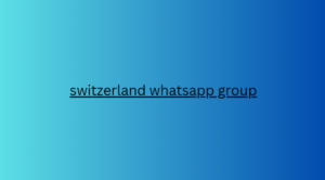 switzerland whatsapp group